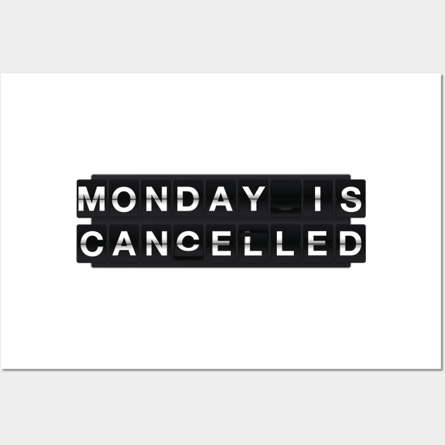 Monday is cancelled Wall Art by maped